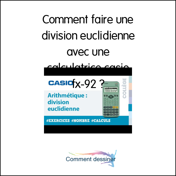 Comment faire une division euclidienne avec une calculatrice casio fx-92